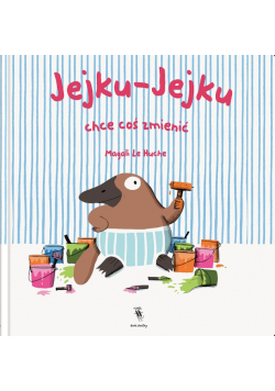 Jejku Jejku chce coś zmienić