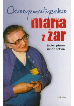 Charyzmatyczka Maria z Żar
