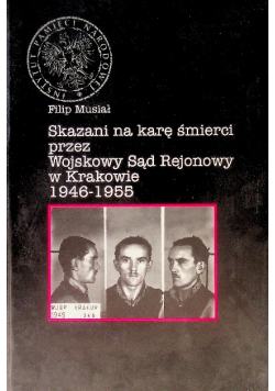 Skazani na karę śmierci przez Wojskowy Sąd Rejonowy Kraków 1946-1955