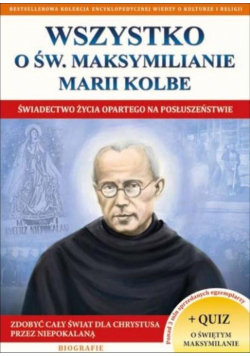 Wszystko o św. Maksymilianie Marii Kolbe