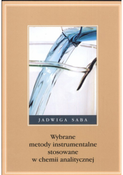 Wybrane metody instrumentalne stosowane w chemii analitycznej