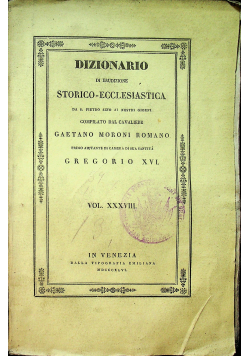 Dizionario di erudizione storico ecclesiastica  vol XXXVIII 1846 r