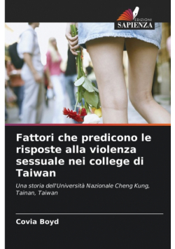 Fattori che predicono le risposte alla violenza sessuale nei college di Taiwan