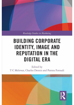 Building Corporate Identity, Image and Reputation in the Digital Era