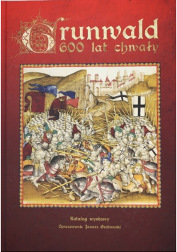 Grunwald 600 lat chwały