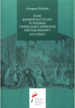 Nurt kosmopolityczny w polskiej twórczości operowej drugiej połowy XIX wieku