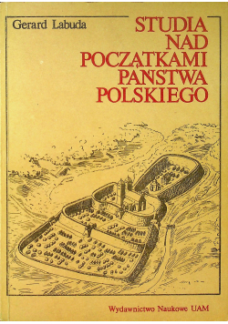 Studia nad początkami państwa polskiego tom 1