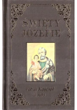 Święty Józefie ratuj Kościół i nas