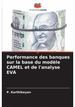 Performance des banques sur la base du modèle CAMEL et de l'analyse EVA