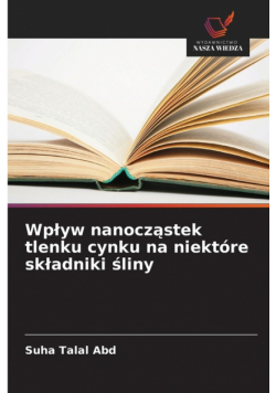 Wpływ nanocząstek tlenku cynku na niektóre składniki śliny