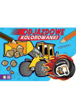 Koparki. Odjazdowe kolorowanki
