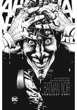 Batman Noir. Zabójczy żart TW