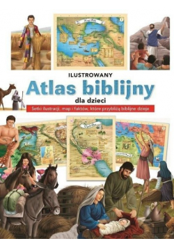 Ilustrowany atlas biblijny dla dzieci