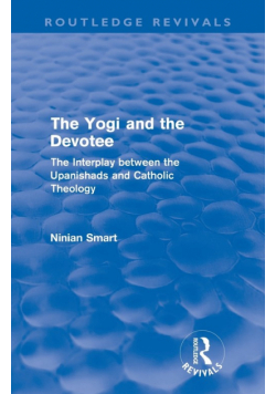 The Yogi and the Devotee (Routledge Revivals)