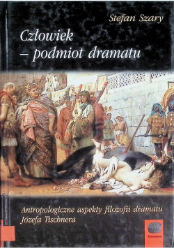 Człowiek - podmiot dramatu