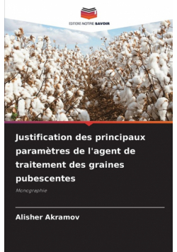 Justification des principaux paramètres de l'agent de traitement des graines pubescentes