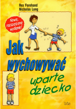 Jak wychowywać uparte dziecko