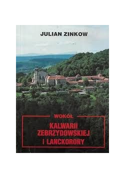 Wokół Kalwarii Zebrzydowskiej i Lanckorony