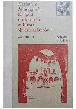 Książki o Książce  Książki i biblioteki w Polsce okresu zaborów
