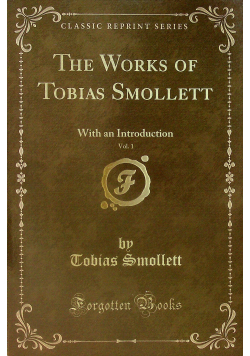 The works of Tobias Smollett vol 1 reprint z 1899 r