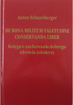 De bona militum valetudine conservanda liber Księga o zachowaniu dobrego zdrowia żołnierzy