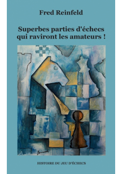 Superbes parties d'échecs qui raviront les amateurs !