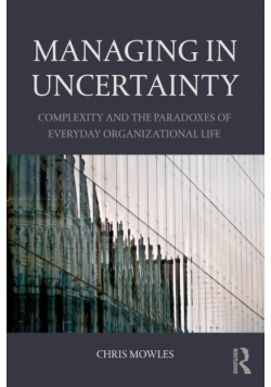 Managing in Uncertainty