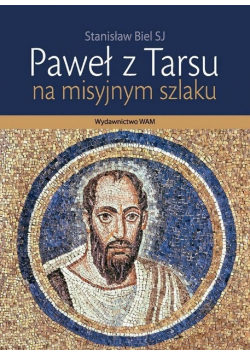 Paweł z Tarsu na misyjnym szlaku