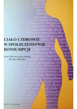 Ciało i zdrowie w społeczeństwie konsumpcji