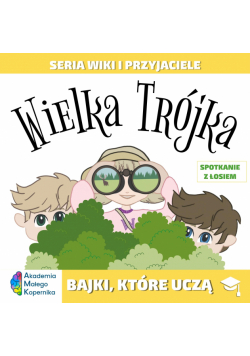 Wiki i przyjaciele. Wielka Trójka. Spotkanie z łosiem