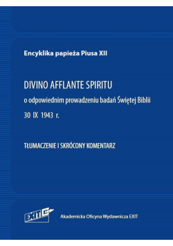 Encyklika papieża Piusa XII DIVINO AFFLANTE SPIRITU Tłumaczenie i skrócony komentarz