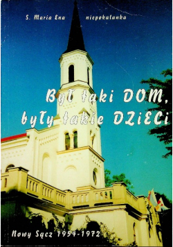 Był taki dom były takie dzieci