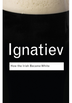 How the Irish Became White