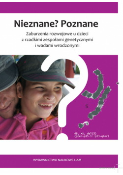 Nieznane? Poznane zaburzenia rozwojowe u dzieci z rzadkimi zespołami genetycznymi i wadami wrodzonym