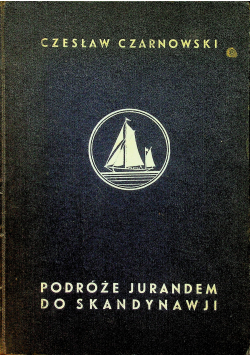 Podróże Jurandem do Skandynawji 1938 r.