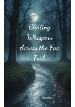Glinting Whispers Across the Fae Fork