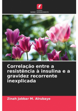 Correlação entre a resistência à insulina e a gravidez recorrente inexplicada