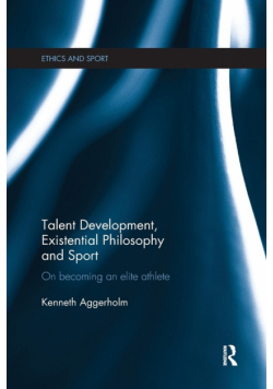 Talent Development, Existential Philosophy and Sport