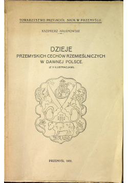 Dzieje przemyskich cechów rzemieślniczych w dawnej Polsce 1931r