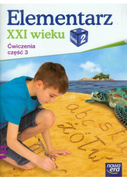 Elementarz XXI wieku 2. Ćwiczenia. Część 3
