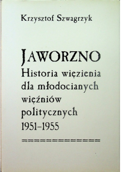 Jaworzno Historia więzienia dla młodocianych więźniów politycznych