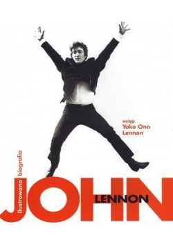 John Lennon. Ilustrowana biografia