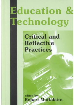 Education & technology Critical and Reflective Practices