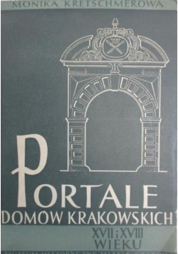 Portale domów krakowskich XVII i XVIII wieku