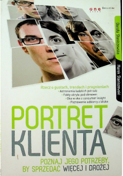 Portret klienta Poznaj jego potrzeby, by sprzedać więcej i drożej