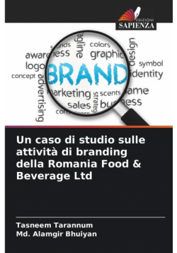 Un caso di studio sulle attività di branding della Romania Food & Beverage Ltd