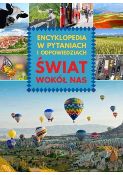 Encyklopedia w pytaniach. Świat wokół nas
