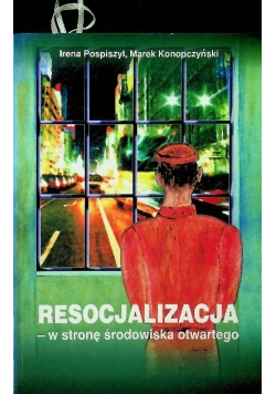Resocjalizacja w stronę środowiska otwartego