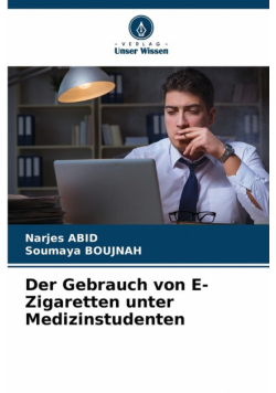 Der Gebrauch von E-Zigaretten unter Medizinstudenten