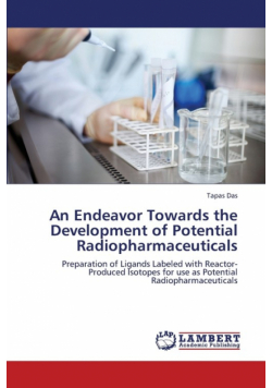 An Endeavor Towards the Development of Potential Radiopharmaceuticals